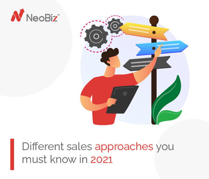 5 Different Sales Approaches You Must Know In 2021